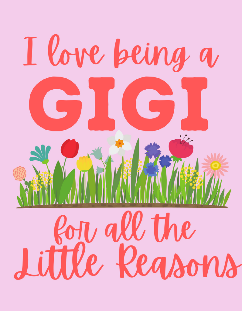"I Love Being A Gigi" Front Print Tee