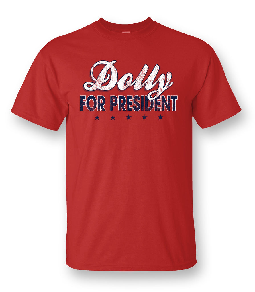 “Dolly for President” Front Print Tee