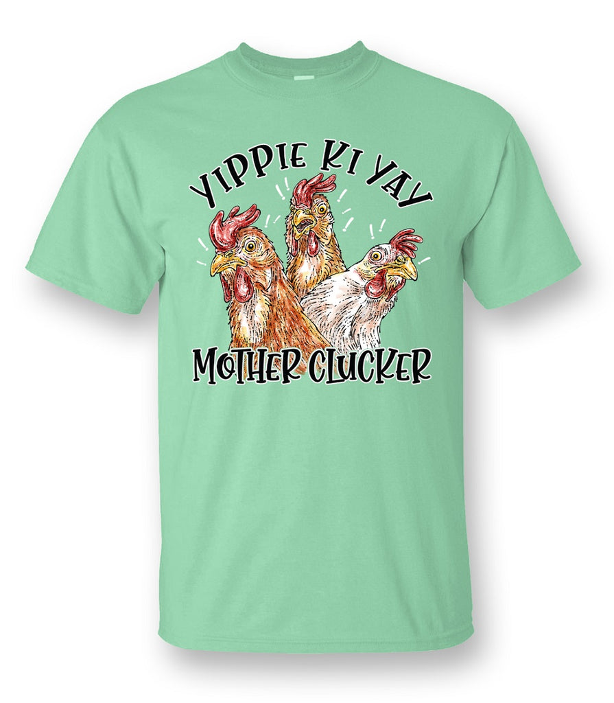 "Yippie Ki Yay Mother Clucker" Rooster Tee